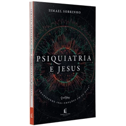Livro Psiquiatria e Jesus | Ismael Sobrinho