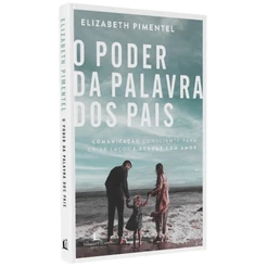Livro O Poder da Palavras dos Pais | Elizabeth Pimentel