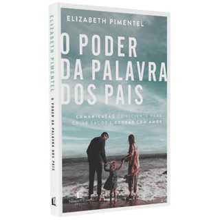 Livro O Poder da Palavras dos Pais | Elizabeth Pimentel em Oferta na Shopee
