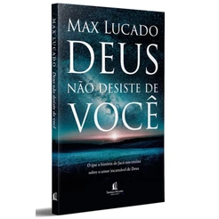 Livro Deus Não Desiste de Você | Max Lucado