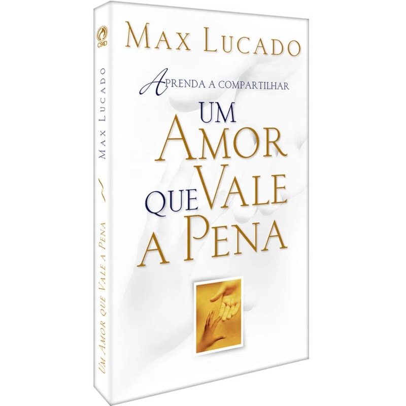 Livro Um Amor Que Vale A Pena | Max Lucado