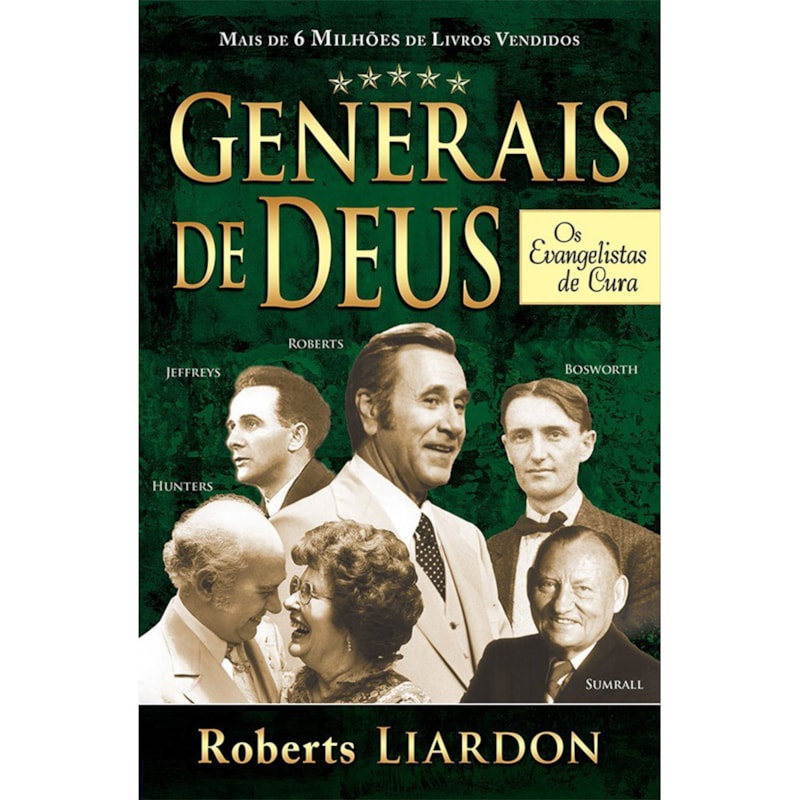 Livro Generais de Deus | Os Evangelistas de Cura | Roberts Liardon