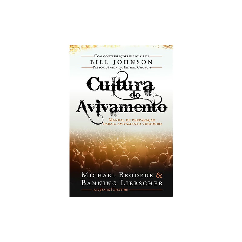 Cultura do Avivamento | Michael Brodeur