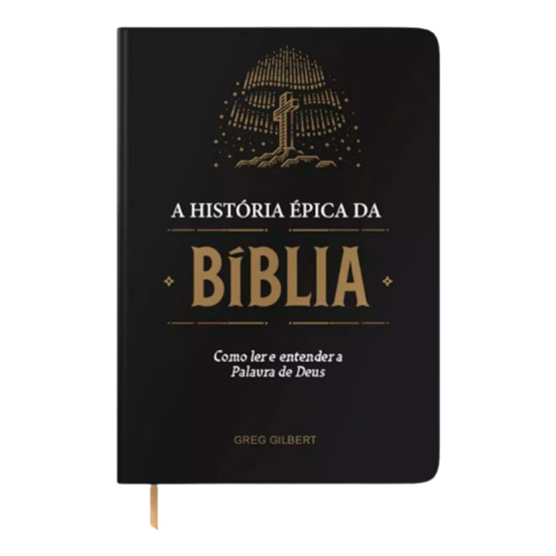 Livro A História Épica Da Bíblia | Greg Gilbert
