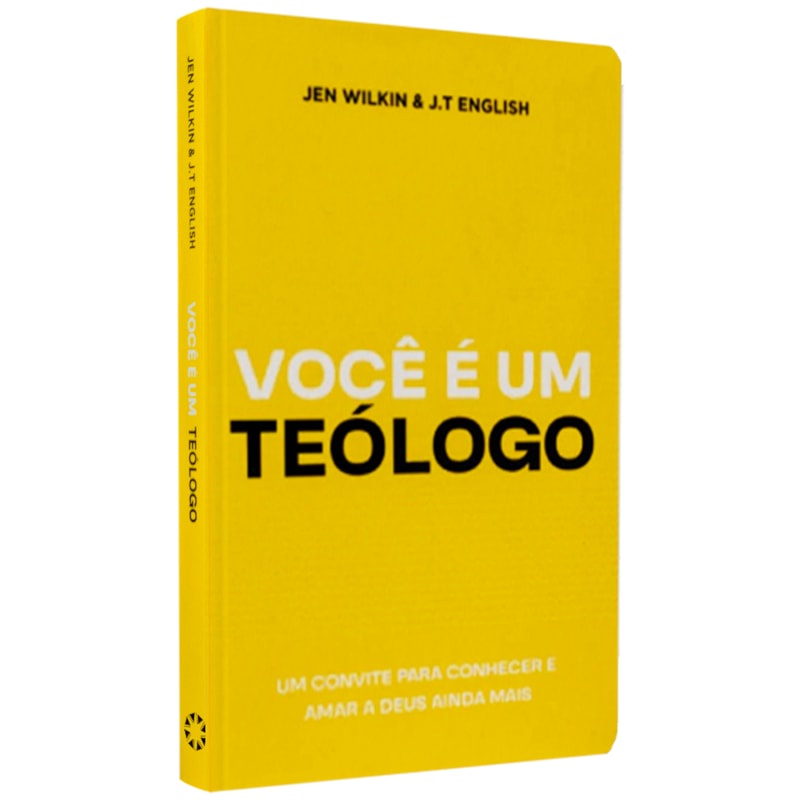 Livro Voce É Um Teólogo | Jen Wilkin & J.T English