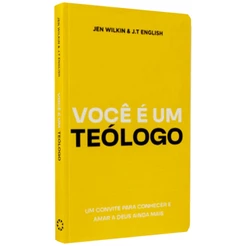 Livro Voce É Um Teólogo | Jen Wilkin & J.T English