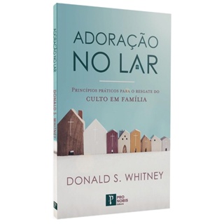 Livro Adoração no Lar | Donald S. Whitney em Oferta na Shopee