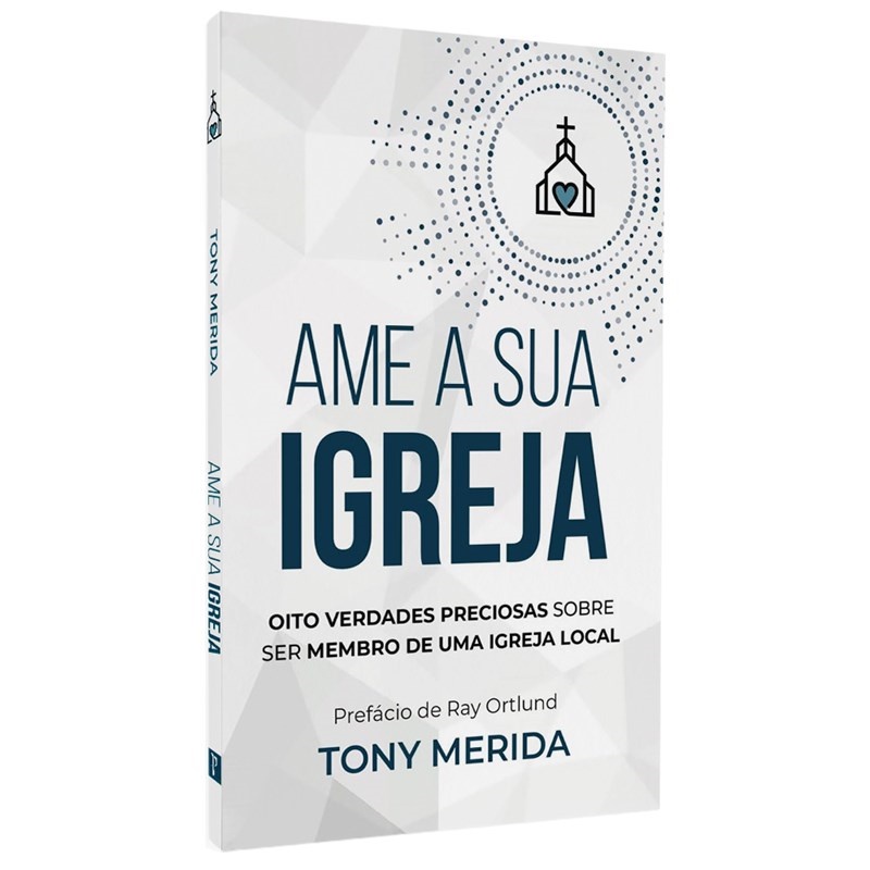 Livro Ame a Sua Igreja | Tony Merida em Oferta na Shopee