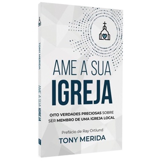 Livro Ame a Sua Igreja | Tony Merida em Oferta na Shopee