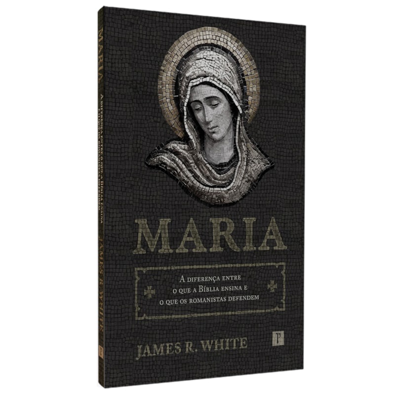 Livro Maria | A Diferença Entre o Que a Bíblia Ensina e o Que os Romanistas Defendem | James R. White em Oferta na Shopee