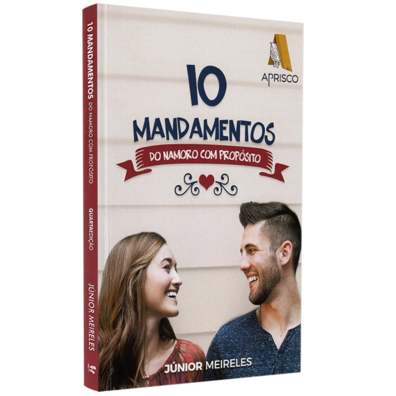 Livro 10 Mandamentos do Namoro com Proposito | Júnior Meireles