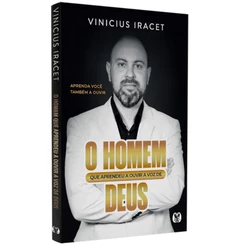 Livro O Homem que Aprendeu a Ouvir a Voz de Deus | Vinicius Iracet