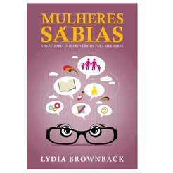 Livro Mulheres Sábias | Lydia Brownback