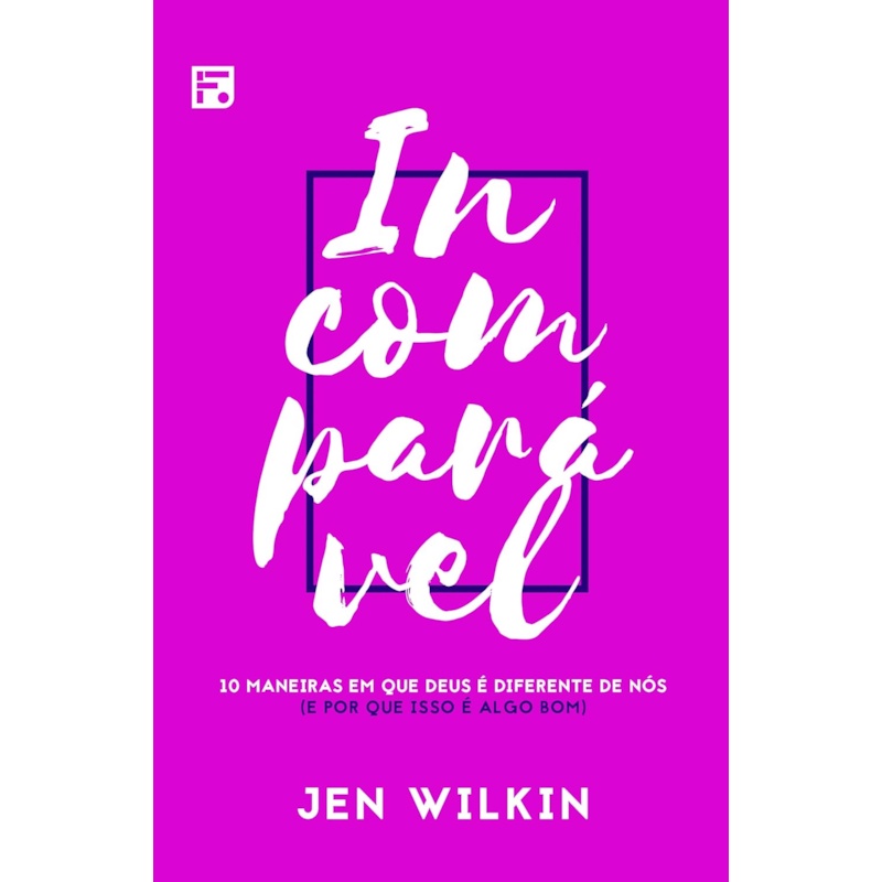 Livro Incomparável | 10 maneiras em que Deus é diferente de nós | Jen Wilkin