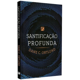 Livro Santificação Profunda | Dane C. Ortlund em Oferta na Shopee