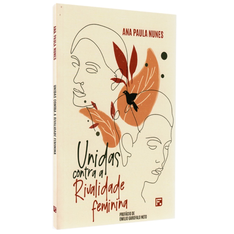 Livro Unidas Contra a Rivalidade Feminina | Ana Paula Nunes