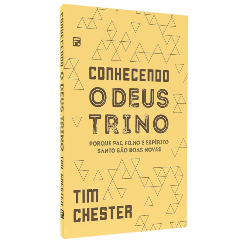 Livro Conhecendo O Deus Trino | Tim Chester
