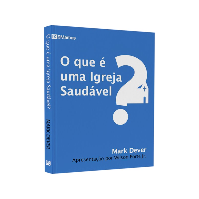 Livro O Que É Uma Igreja Saudável? | Mark Dever