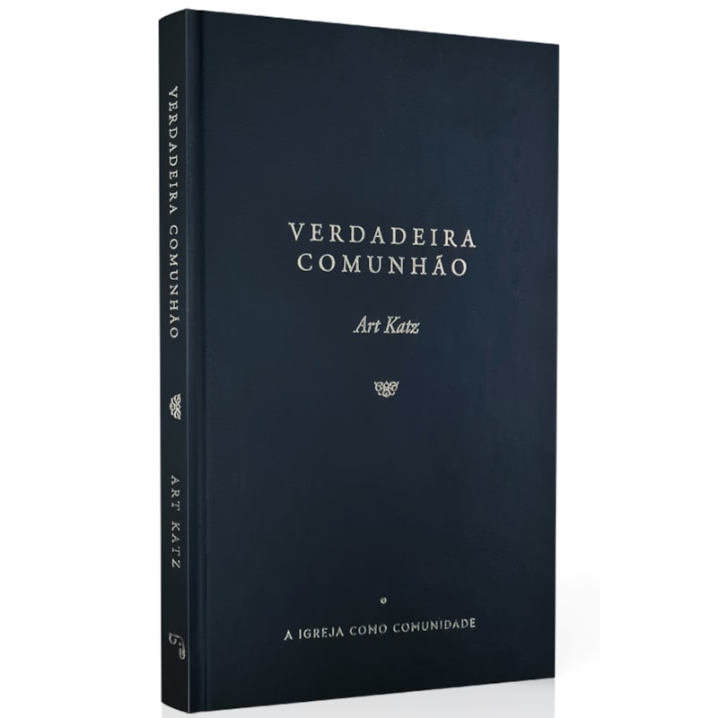 Verdadeira Comunhão | A Igreja  como Comunidade | Art Katz