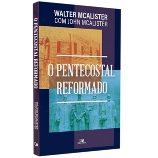 Livro O Pentecostal Reformado | Walter Mcalister em Oferta na Shopee