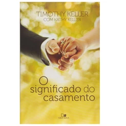 Livro O Significado do Casamento | Timothy Keller
