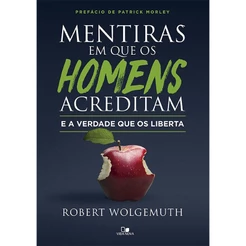 Livro Mentiras em que os homens acreditam e a verdade que os liberta