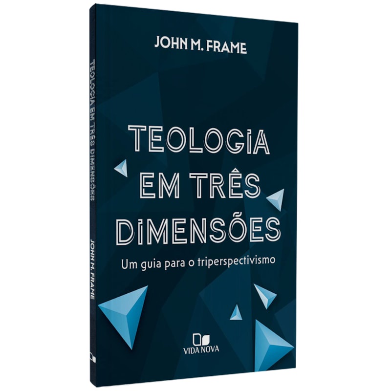 Livro Teologia em Três Dimensões | Jhon M. Frame