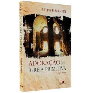 Livro Adoração Na Igreja Primitiva |  Ralph P. Martin em Oferta na Shopee