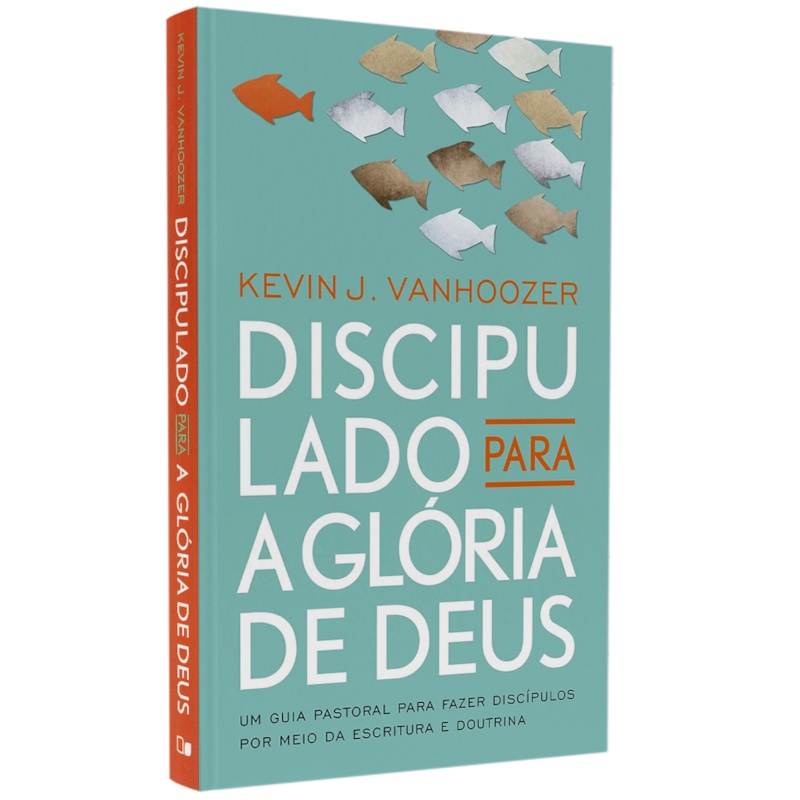Livro Discipulado Para a Glória de Deus |  Kevin J. Vanhoozer