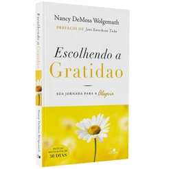 Livro Escolhendo a Gratidão | Nancy DeMoss Wolgemuth