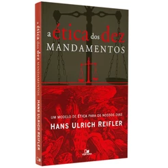 Livro A Ética dos Dez Mandamentos | Hans Ulrich Reifler