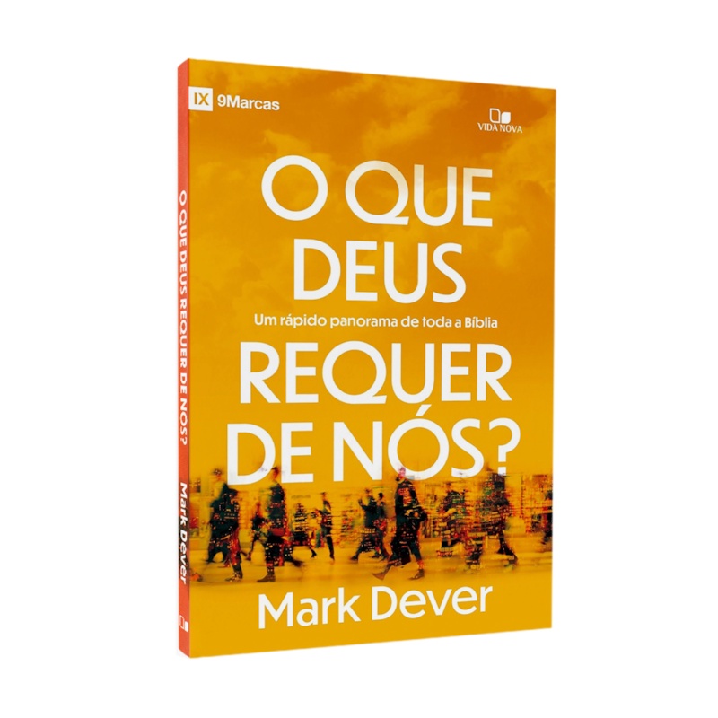 Livro O que Deus Requer de Nós? | Mark Dever