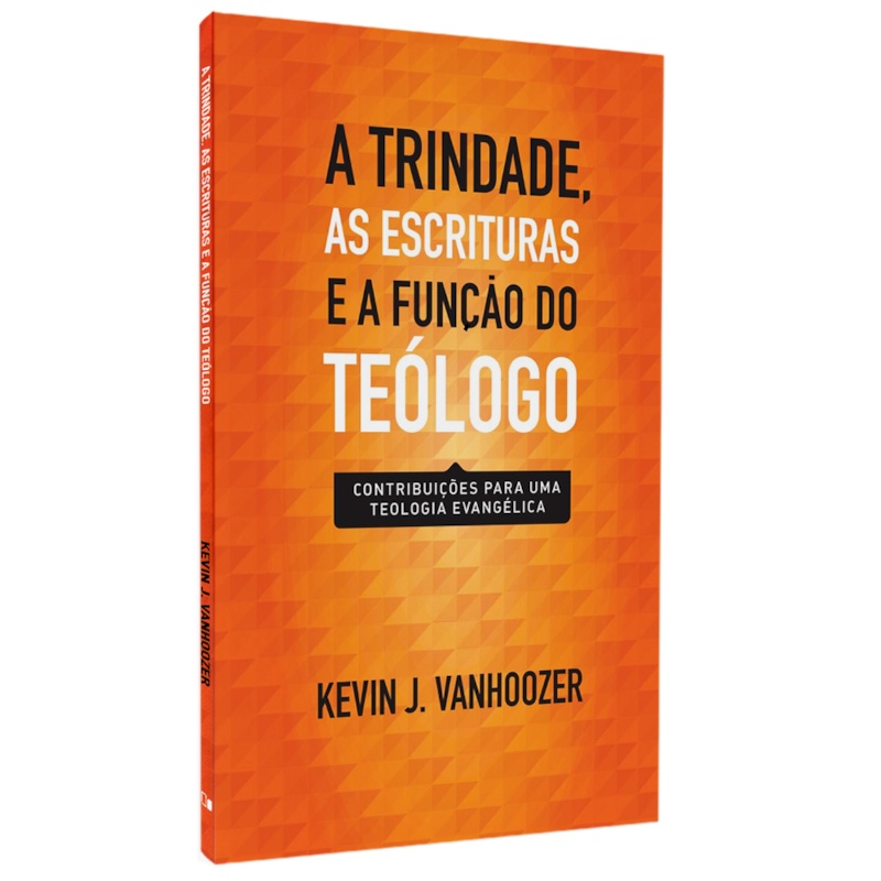 Livro A Trindade, as Escrituras e a Função do Teólogo | Kevin J. Vanhoozer em Oferta na Shopee