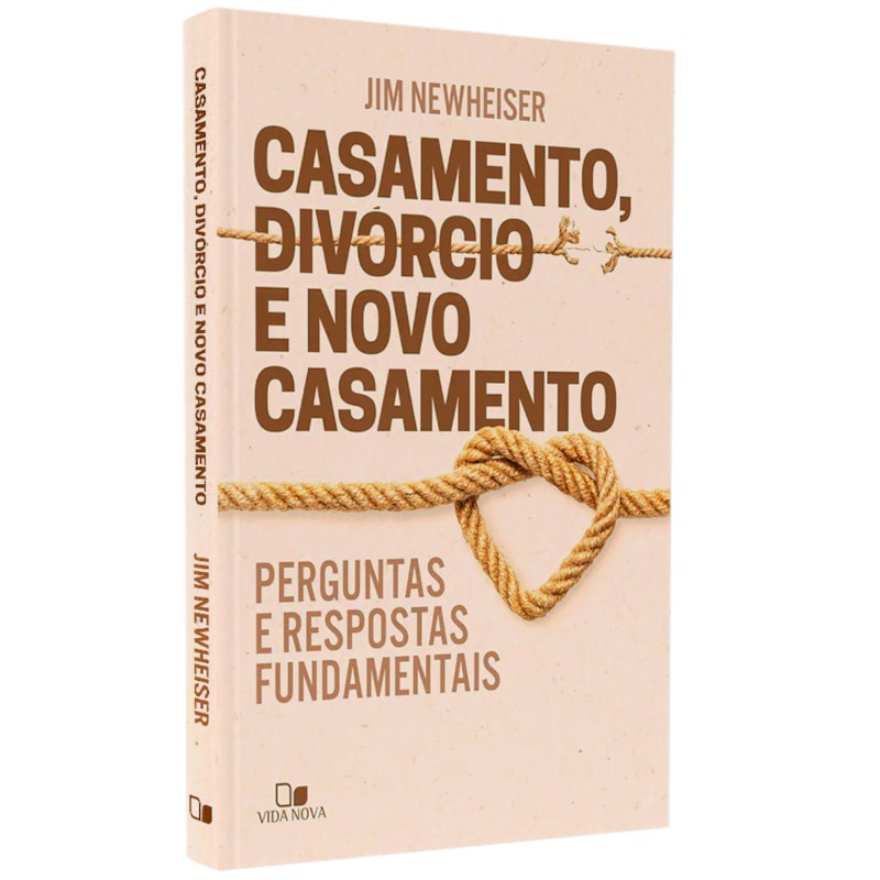 Livro Casamento, Divórcio e Novo Casamento | Jim Newheiser