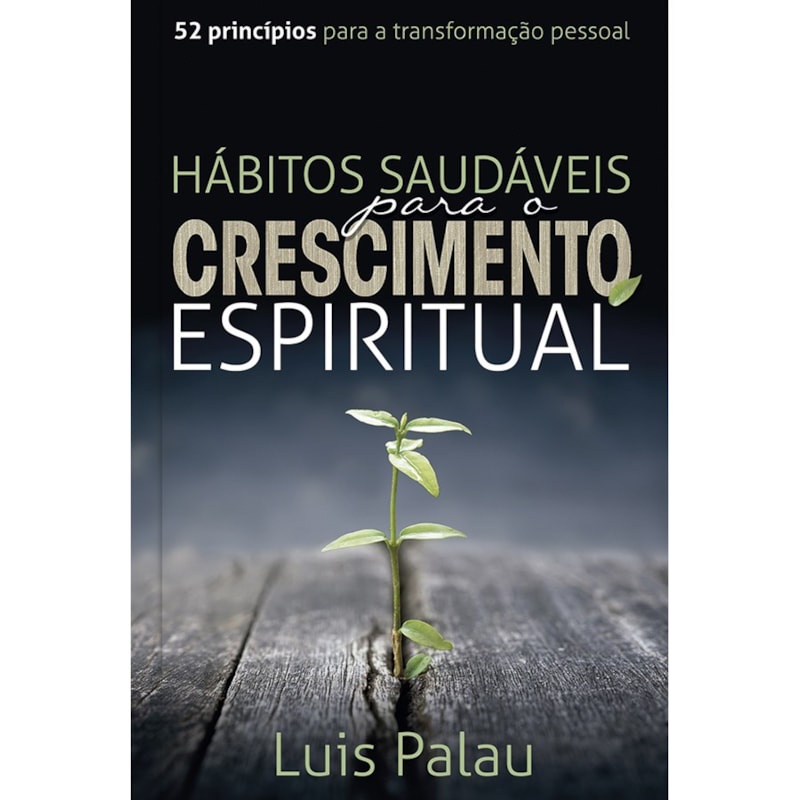 Hábitos Saudáveis para o Crescimento Espiritual | Luis Palau em Oferta na Shopee