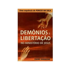 Livro Demônios e Libertação no Ministério de Jesus | Frank Hammond