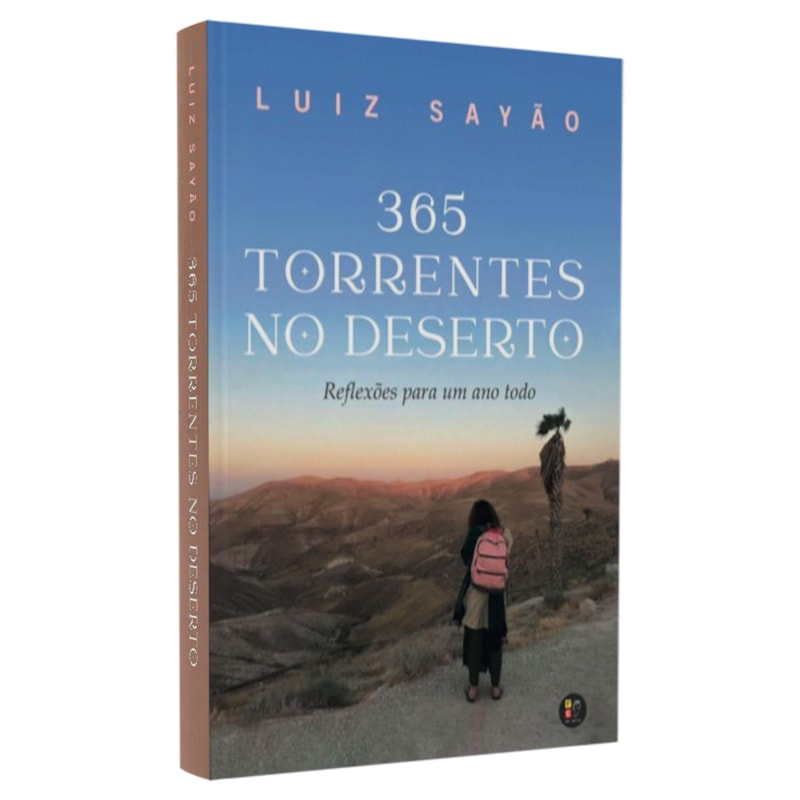 Livro 365 Torrentes No Deserto | Luiz Sayão