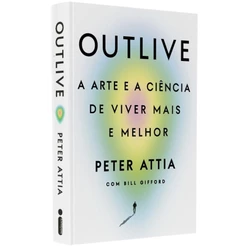 Livro Outlive | Peter Attia e Bill Gifford