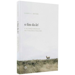 Livro O Fim da Lei | Jason C. Meyer em Oferta na Shopee