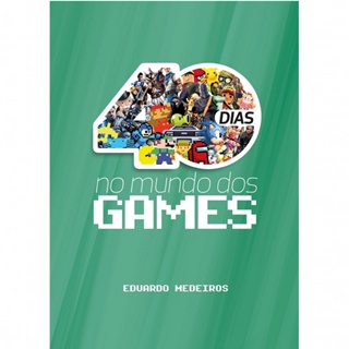 Livro 40 Dias no Mundo dos Gamers | Eduardo Medeiro em Oferta na Shopee