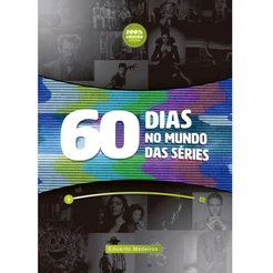 Livro 60 dias no Mundo das Séries | Eduardo Medeiros