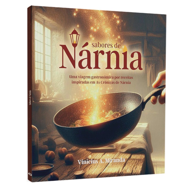 Livro Sabores de Nárnia | Vinícius A. Miranda