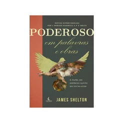 Livro Poderoso em Palavras e Obras | James B. Shelton