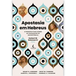Livro Apostasia em Hebreus | Herbert Bateman IV
