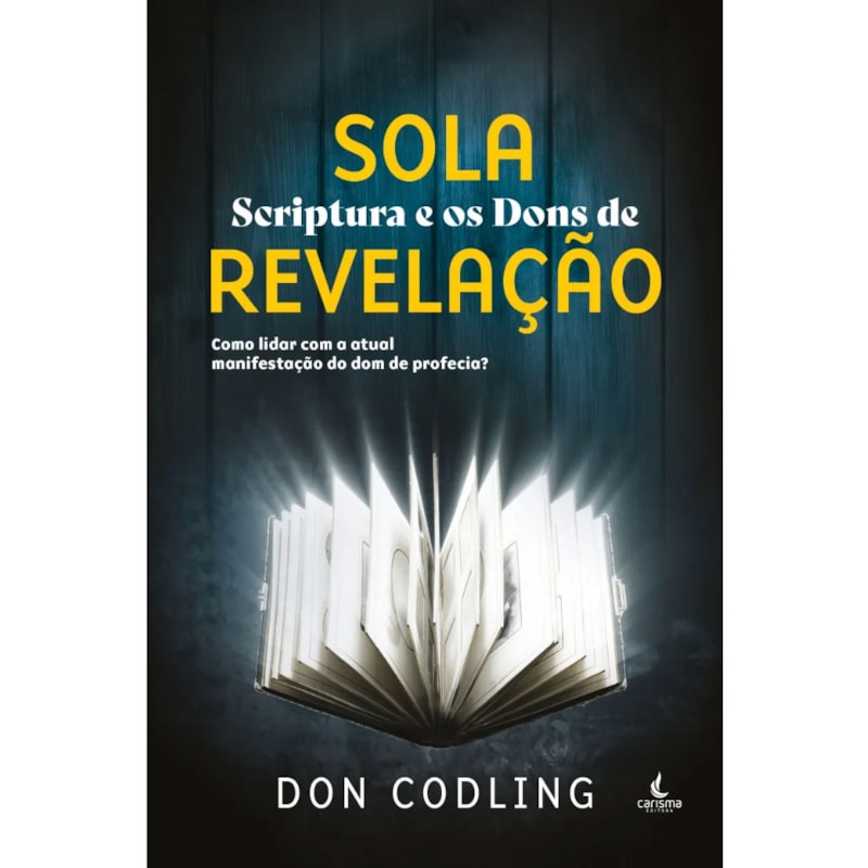 Livro Sola Scriptura e os Dons de Revelação | Don Codling