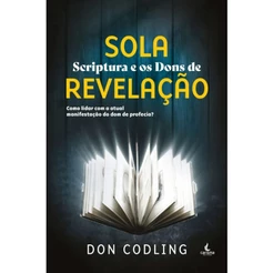 Livro Sola Scriptura e os Dons de Revelação | Don Codling