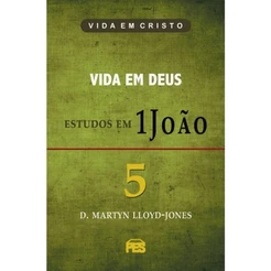 Livro Vida em Deus - Estudos em 1 João | Vol. 5 | D. Martyn Lloyd-Jones