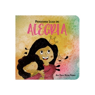 Livro Novo Céu Princesinha Lilica Em: Alegria | Ana Paula Rocha França em Oferta na Shopee