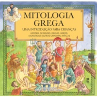 Mitologia Grega - Uma Introdução Para Crianças
