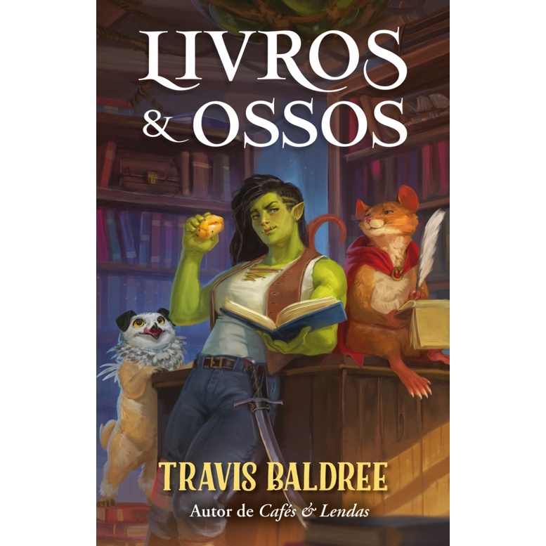 Livros & Ossos: Série Cafés & Lendas, Travis Baldree, Intrínseca